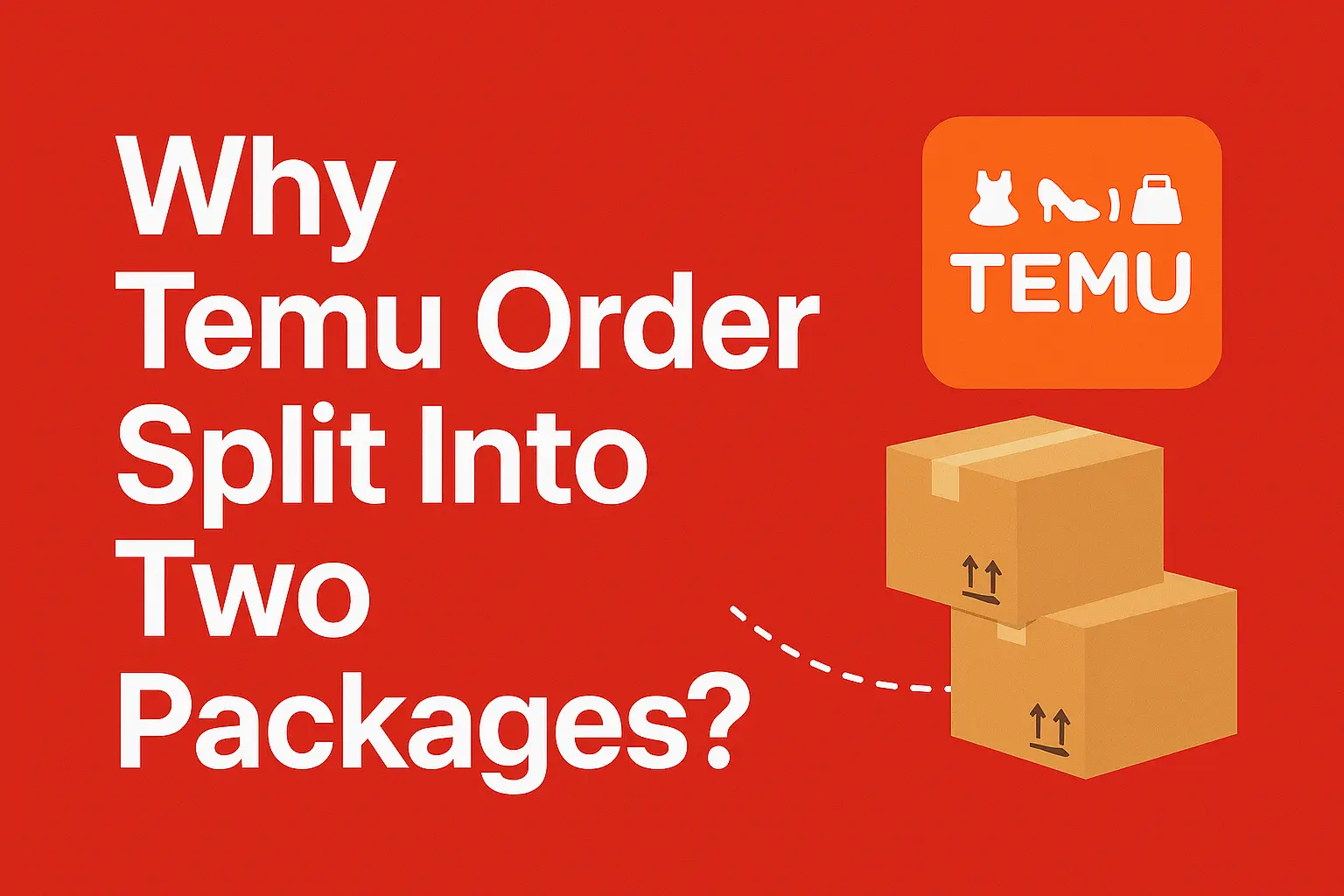 Why Temu Order Split Into Two Packages?[Buyer’s guide 2025]